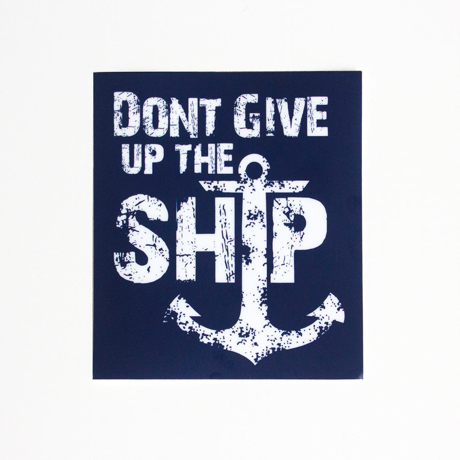 Dont Give Up The Ship - Sticker